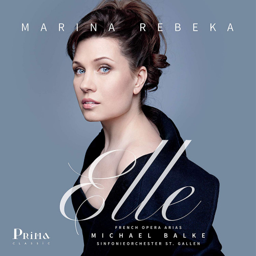 REBEKA, MARINA / MICHAEL BALKE / SINFONIEORCHESTER ST. GALLEN - ELLE: FRENCH OPERA ARIASREBEKA, MARINA - MICHAEL BALKE - SINFONIEORCHESTER ST. GALLEN - ELLE - FRENCH OPERA ARIAS.jpg